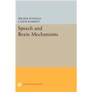 Speech and Brain Mechanisms by Penfield, Wilder; Roberts, Lamar, 9780691615097