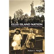 Ellis Island Nation by Fleegler, Robert L., 9780812245097