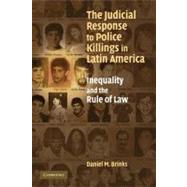 The Judicial Response to Police Killings in Latin America by Brinks, Daniel M., 9781107405097