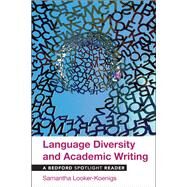 Language Diversity and Academic Writing A Bedford Spotlight Reader by Looker-Koenigs, Samantha, 9781319055097