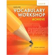 Vocabulary Workshop Achieve Student Edition  Grade 9/Level D by Shostak, Jerome, 9781421785097