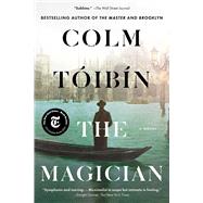 The Magician A Novel by Toibin, Colm, 9781476785097