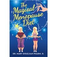 The Magical Menopause Diet by Pharm. D., Mary Douzjian, 9781489725097