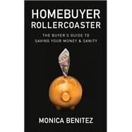Homebuyer Rollercoaster by Benitez, Monica, 9781642795097