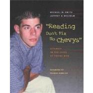 Reading Don't Fix No Chevys : Literacy in the Lives of Young Men by Smith, Michael W., 9780867095098