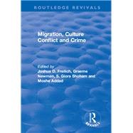Migration, Culture Conflict and Crime by Addad,Moshe;Newman,Graeme, 9781138705098