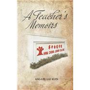 A Teacher's Memoirs by Kuin, Ang-lee Lai, 9781482855098