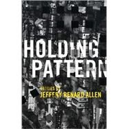 Holding Pattern Stories by Allen, Jeffery Renard, 9781555975098