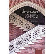 The Importance of Being Rational by Lord, Errol, 9780198815099