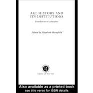 Art History and Its Institutions: The Nineteenth Century by Mansfield, Elizabeth, 9780203995099