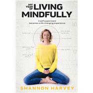 My Year of Living Mindfully by Harvey, Shannon, 9780733645099