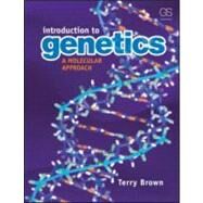 Introduction to Genetics: A Molecular Approach by Brown; T A, 9780815365099