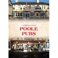Poole Pubs by Jackson, Andrew, 9781445695099