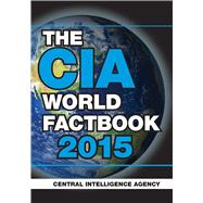 The CIA World Factbook 2015 by Central Intelligence Agency, 9781629145099
