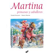 Martina, princesas y caballeros by Delahaye, Gilbert; Marlier, Marcel, 9788492595099