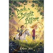 Back to the Bright Before by Nolte, Katherin; Bricking, Jen, 9780593565100