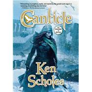 Canticle by Scholes, Ken, 9780765375100