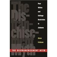 The Disfranchisement Myth by Feldman, Glenn, 9780820335100