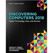 Discovering Computers ©2018,Vermaat/Sebok/Freund/...,9781337285100