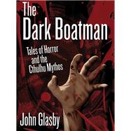 The Dark Boatman by John Glasby, 9781434445100