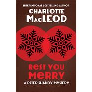 Rest You Merry by MacLeod, Charlotte, 9781504045100