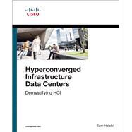 Hyperconverged Infrastructure Data Centers Demystifying HCI by Halabi, Sam, 9781587145100