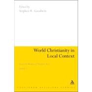 World Christianity in Local Context Essays in Memory of David A. Kerr Volume 1 by Goodwin, Stephen R., 9781847065100