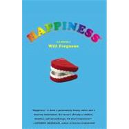 Happiness : A Novel by Ferguson, Will, 9780060525101