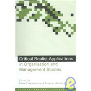 Critical Realist Applications in Organisation and Management Studies by Ackroyd,Stephen, 9780415345101