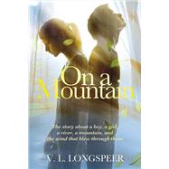 On a Mountain by Longspeer, V.L., 9780692795101
