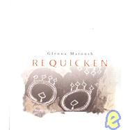 Glenna Matoush: Requicken by Rice, Ryan, 9780770905101