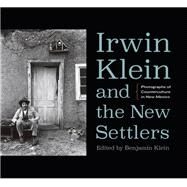 Irwin Klein & the New Settlers by Klein, Benjamin; Farber, David (CON); Fels, Tom (CON); Hodgdon, Tim (CON), 9780803285101