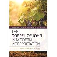 The Gospel of John in Modern Interpretation by Porter, Stanley E.; Fay, Ron C., 9780825445101