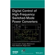 Digital Control of High-frequency Switched-mode Power Converters by Corradini, Luca; Maksimovic, Dragan; Mattavelli, Paolo; Zane, Regan, 9781118935101