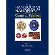Handbook of Nanophysics: Clusters and Fullerenes by Sattler; Klaus D., 9781138115101