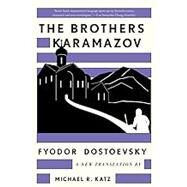 The Brothers Karamazov A New Translation by Michael R. Katz by Dostoevsky, Fyodor; Katz, Michael R., 9781324095101