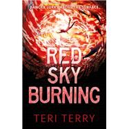 Red Sky Burning by Teri Terry, 9781444955101