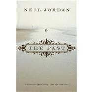The Past A Novel by Jordan, Neil, 9781593765101