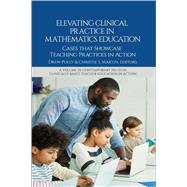 Elevating Clinical Practice in Mathematics Education by Drew Polly; Christie S. Martin, 9781837085101