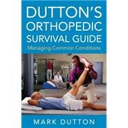 Dutton's Orthopedic Survival Guide: Managing Common Conditions by Dutton, Mark, 9780071715102