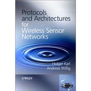 Protocols and Architectures for Wireless Sensor Networks by Karl, Holger; Willig, Andreas, 9780470095102
