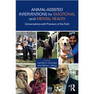 Animal-assisted Interventions for Emotional and Mental Health by Chandler, Cynthia K.; Otting, Tiffany L., 9780815395102