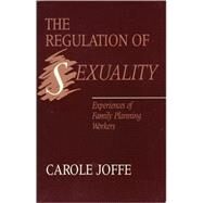 Regulation of Sexuality by Carole Joffe, 9780877225102
