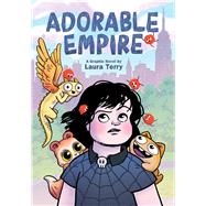 Adorable Empire: A Graphic Novel by Terry, Laura; Terry, Laura, 9781338325102