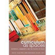 Curriculum As Spaces by Perez, David M. Callejo; Breault, Donna Adair; White, William L., 9781433125102