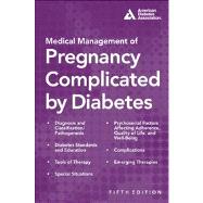 Medical Management of Pregnancy Complicated by Diabetes by Coustan, Donald R.; Laptook, Abbot R.; Homko, Carol J.; Biastre, Susan; Daley, Julie M., 9781580405102