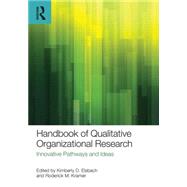 Handbook of Qualitative Organizational Research: Innovative Pathways and Methods by Elsbach; Kimberly D., 9781848725102
