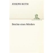 Beichte Eines Morders by Roth, Joseph, 9783842415102
