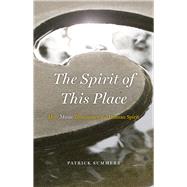 The Spirit of This Place by Summers, Patrick, 9780226095103