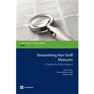 Streamlining Non-Tariff Measures A Toolkit for Policy Makers by Cadot, Olivier; Malouche, Mariem; Saez, Sebastian, 9780821395103